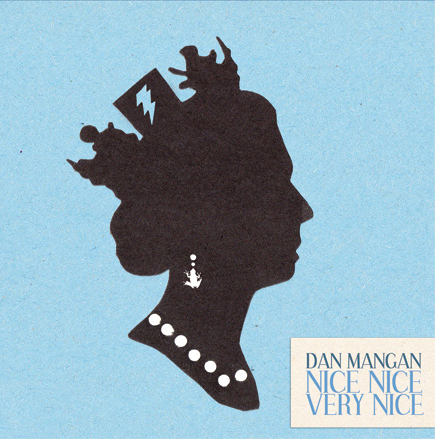 Nice, Nice, Very Nice by Dan Mangan